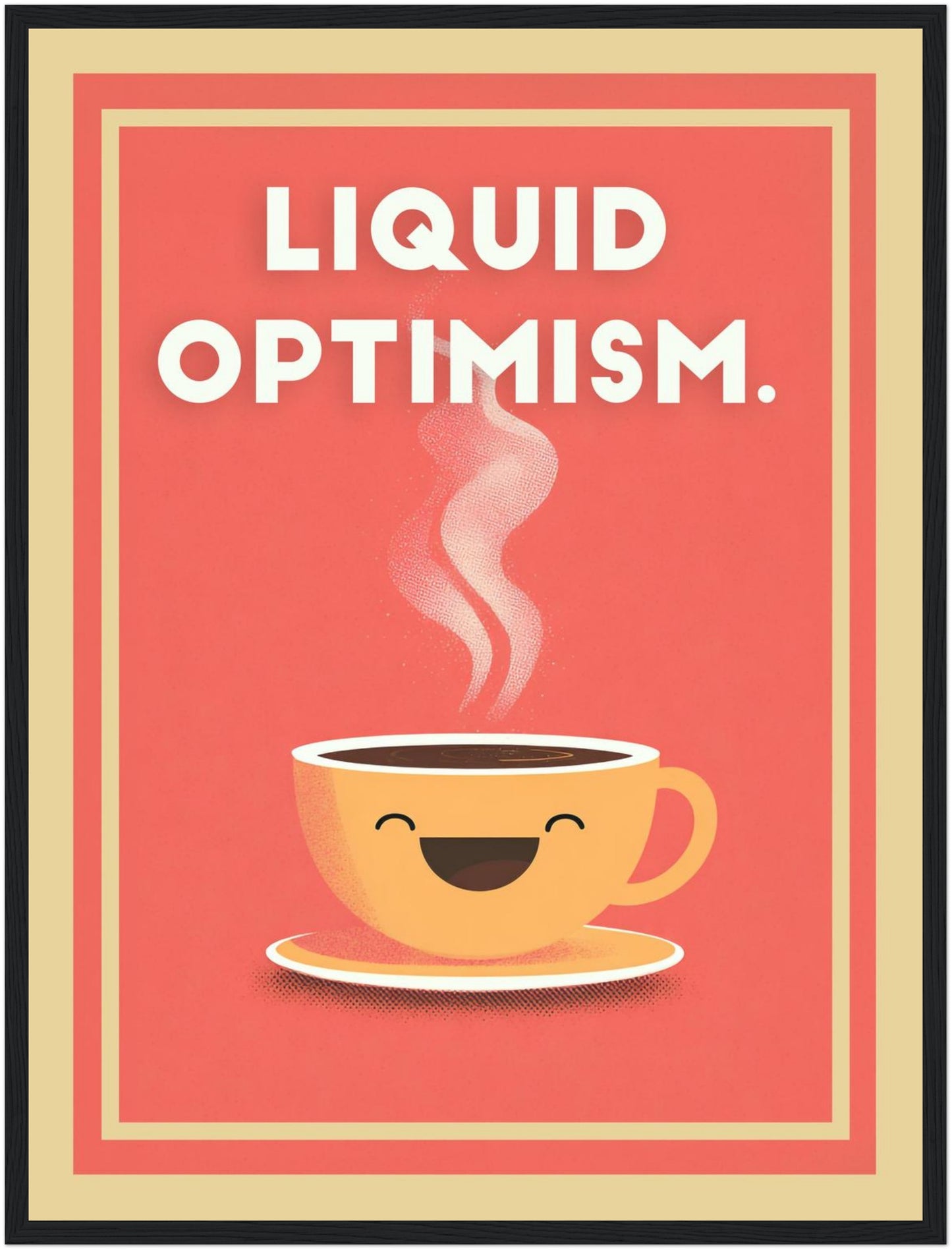 Liquid Optimism Kaffeetasse Poster