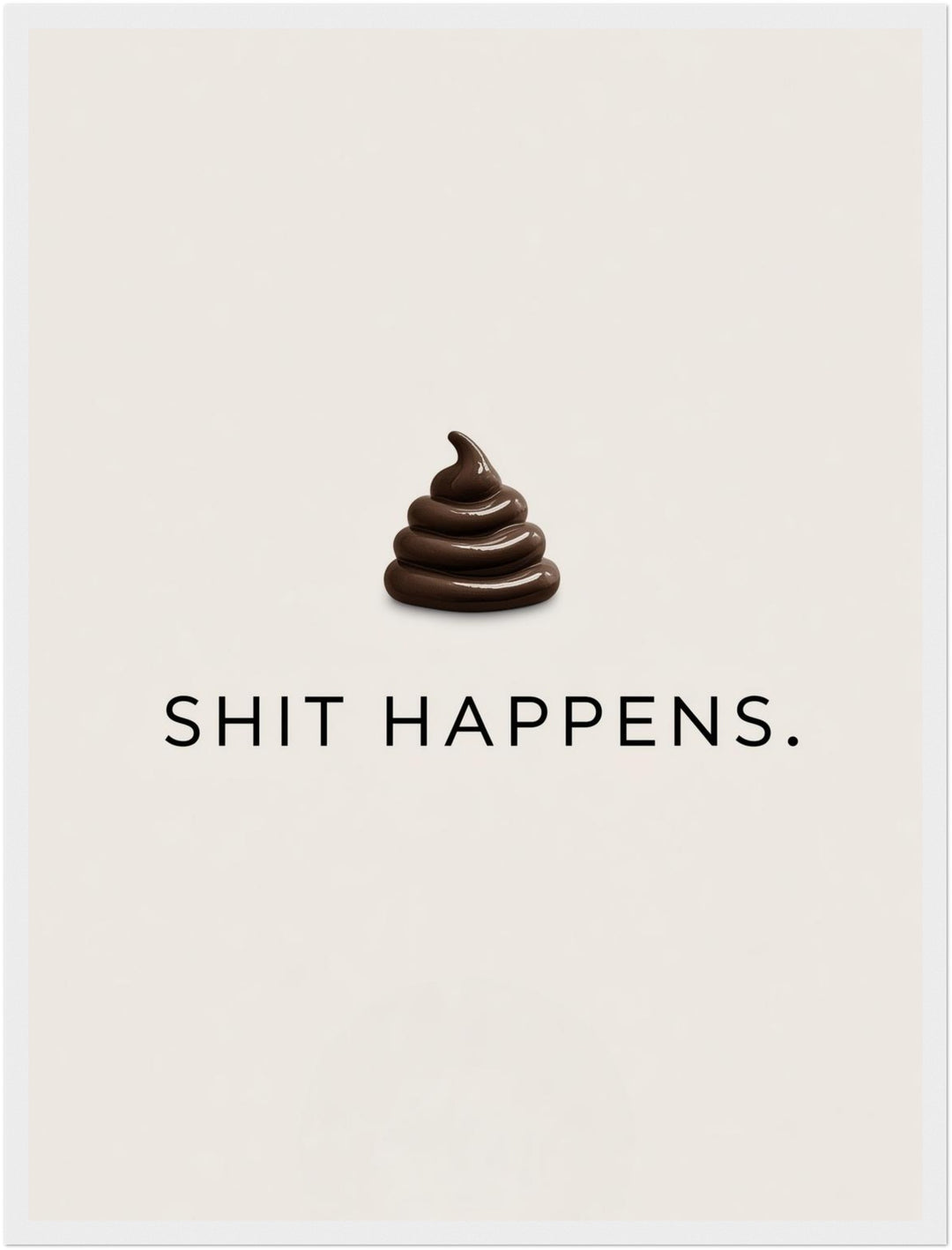 Schriftzug Shit Happens Poster abstrakt – mattes Kunstdruck-Papier – Ansicht 6