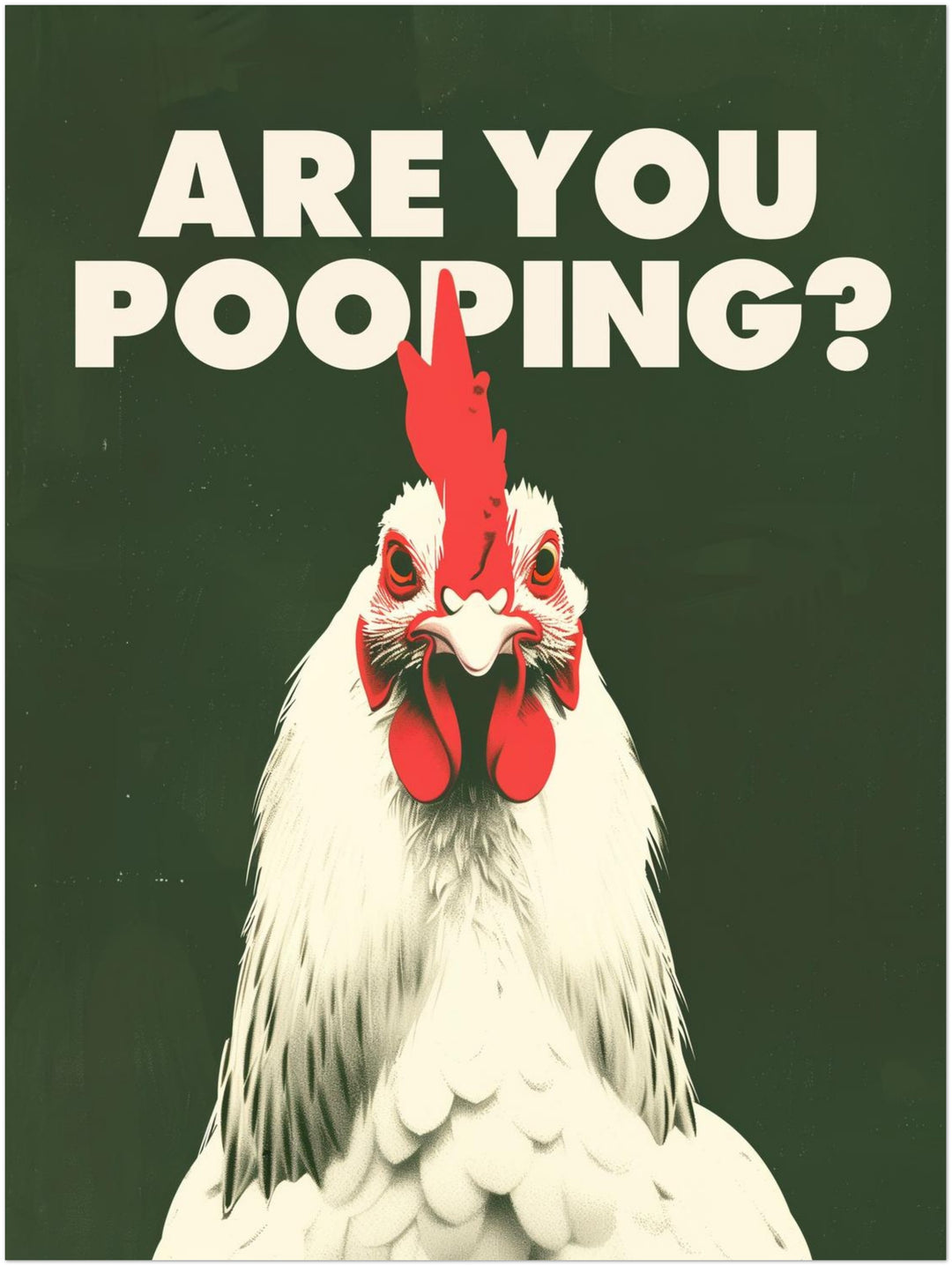 Huhn mit Schriftzug Are You Pooping abstrakt – Wandkunst