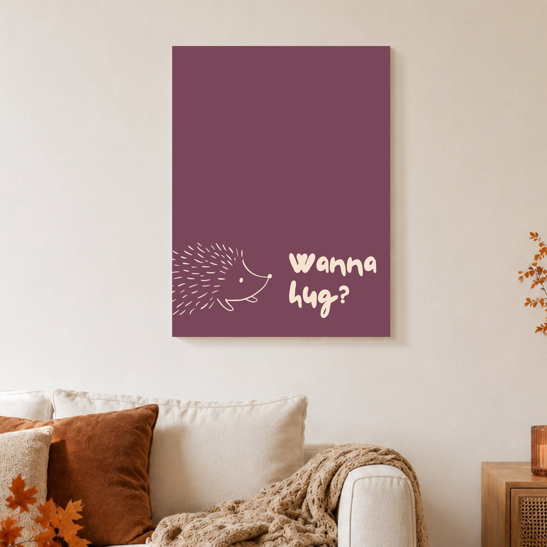 Igel Wanna Hug Poster – Ohne Rahmen – Produktfoto