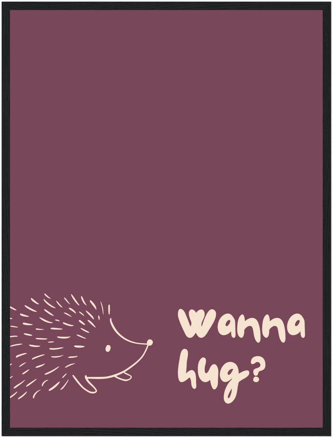 Igel Wanna Hug Poster – Schwarzer Rahmen – Produktfoto