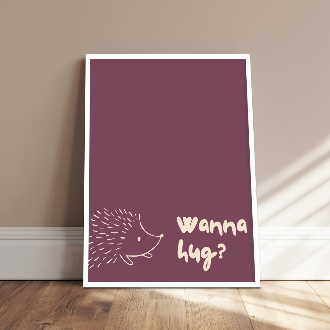 Igel Wanna Hug Poster – Weißer Rahmen – Produktfoto