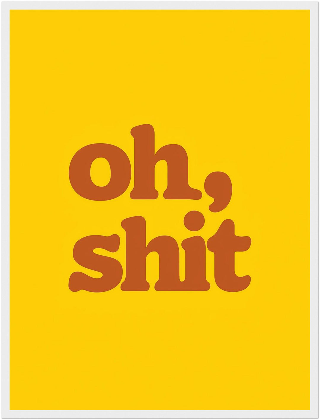 Oh Shit Poster Dopamin – mattes Kunstdruck-Papier – Ansicht 6