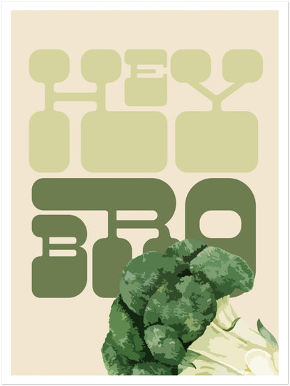 Hey Bro Brokkoli Poster