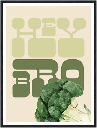 Hey Bro Brokkoli Poster