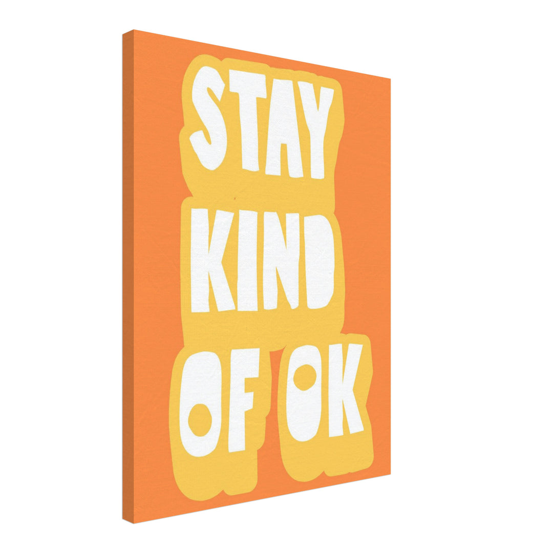 Stay kind of OK orange Leinwandbild Dopamin – Leinwand auf Holzrahmen – Ansicht 2