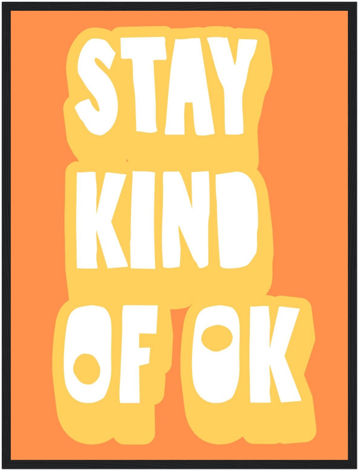 Stay Kind of OK orange Poster