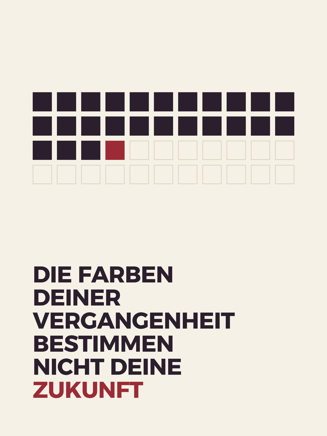 Vergangenheit bestimmt nicht Zukunft Poster – Wandbild