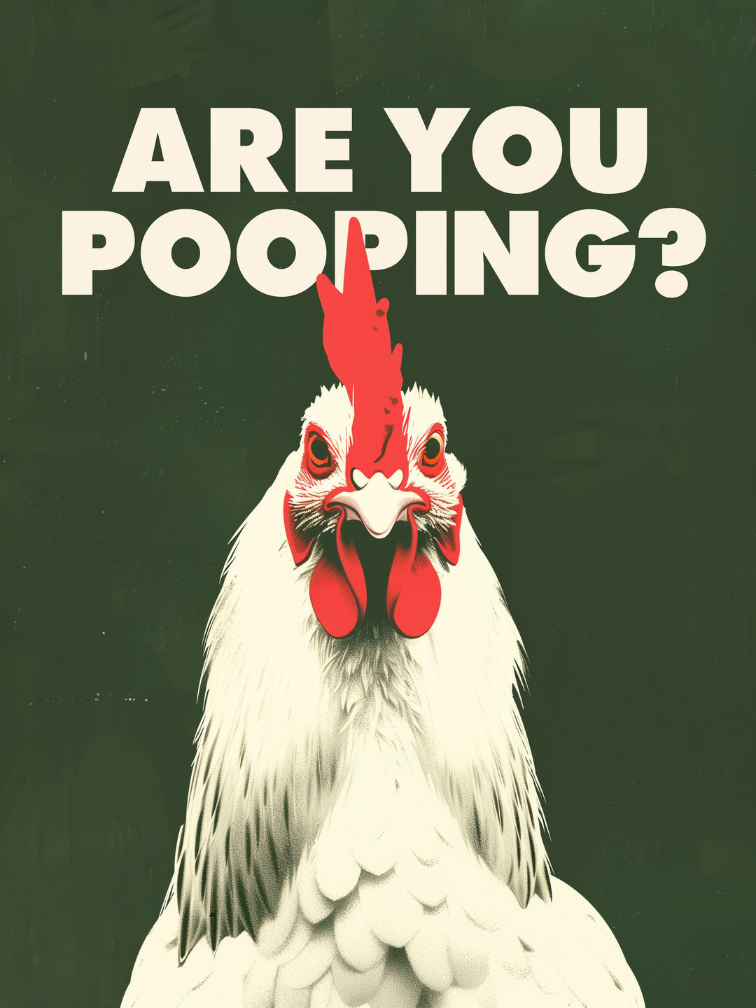 Huhn mit Schriftzug Are You Pooping  – Wandkunst