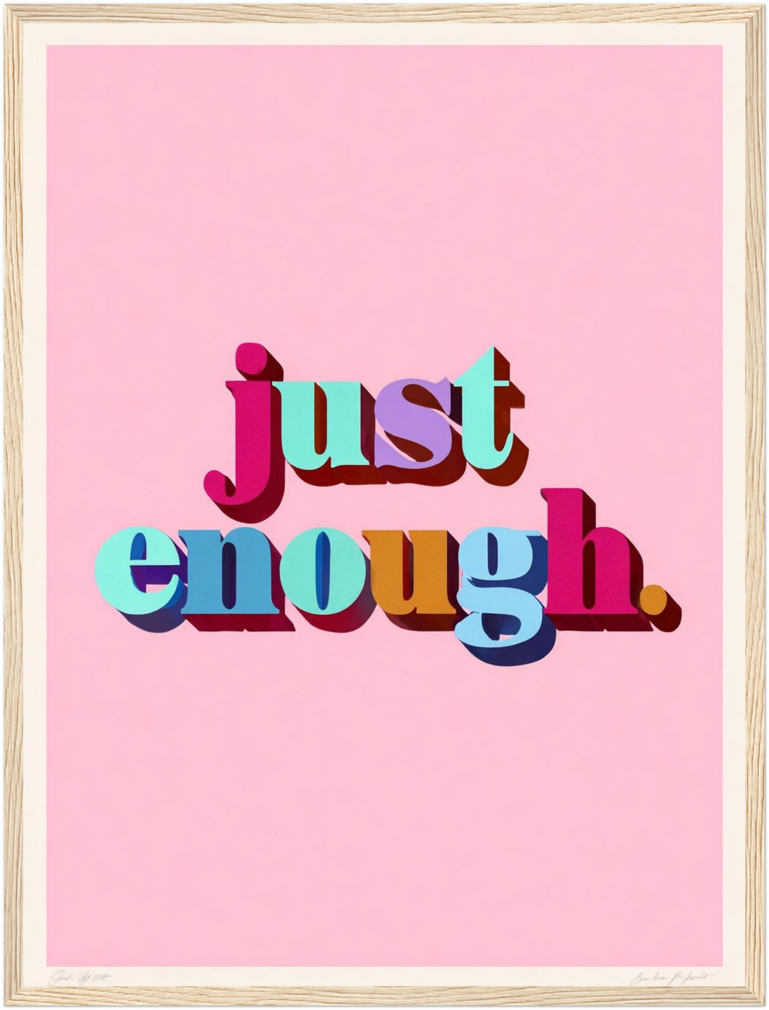 Just Enough Schriftzug Poster – Holz natur Rahmen – Produktfoto