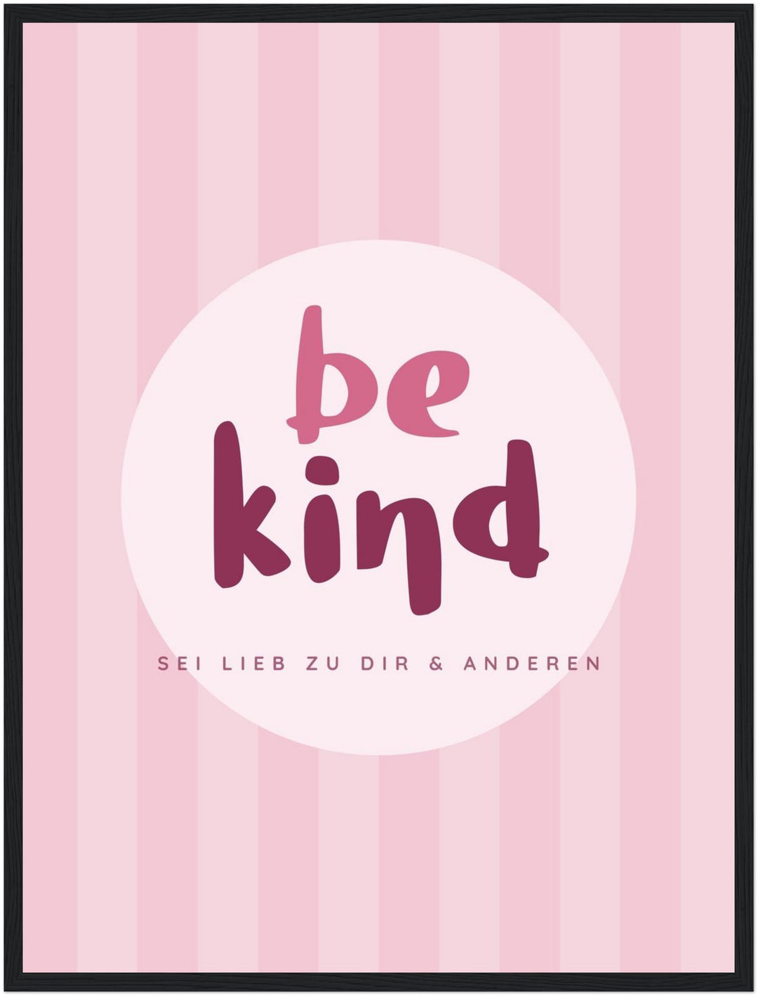 Be Kind rosa Streifen Poster – Schwarzer Rahmen – Produktfoto