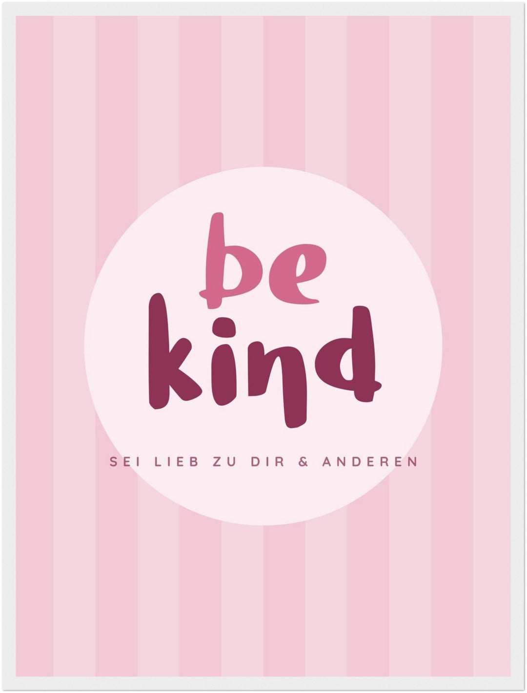 Be Kind rosa Streifen Poster – Weißer Rahmen – Produktfoto