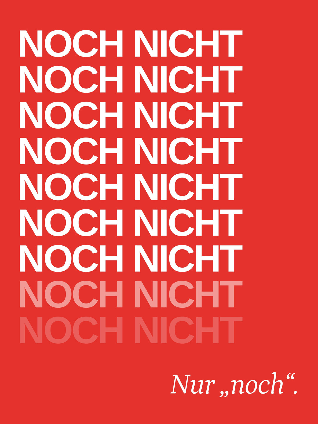 Noch Nicht – Typografie rot Poster – Wandbild