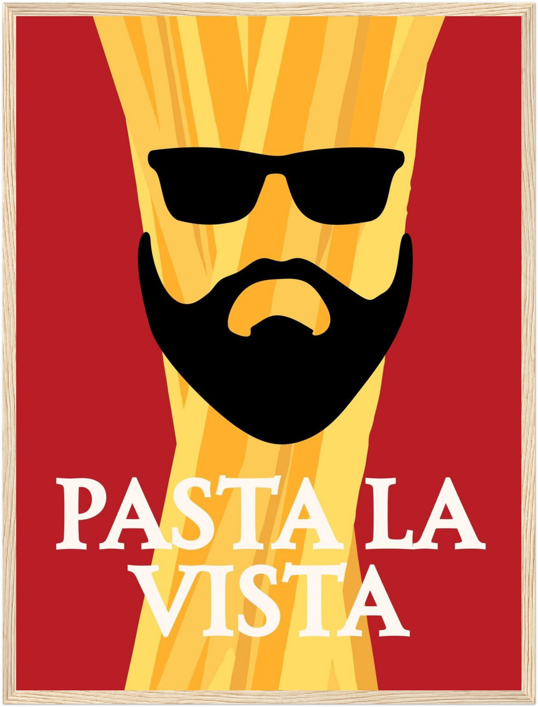 Pasta la Vista Poster – Holz natur Rahmen – Produktfoto