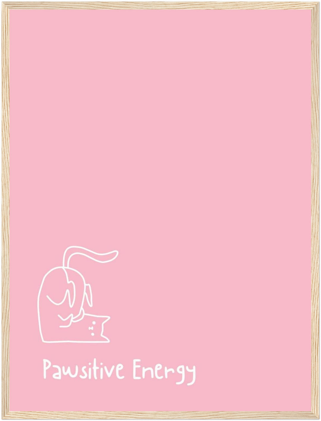 Pawsitive Energy rosa Poster – Holz natur Rahmen – Produktfoto