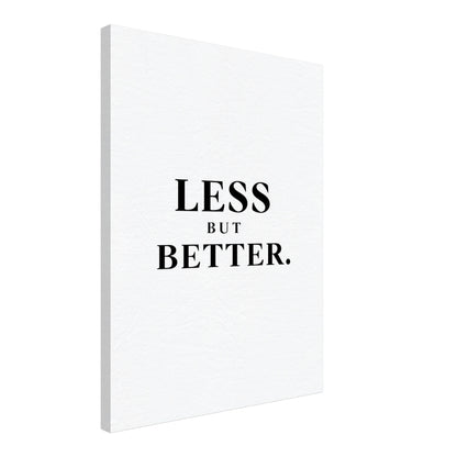 LESS BUT BETTER Leinwandbild