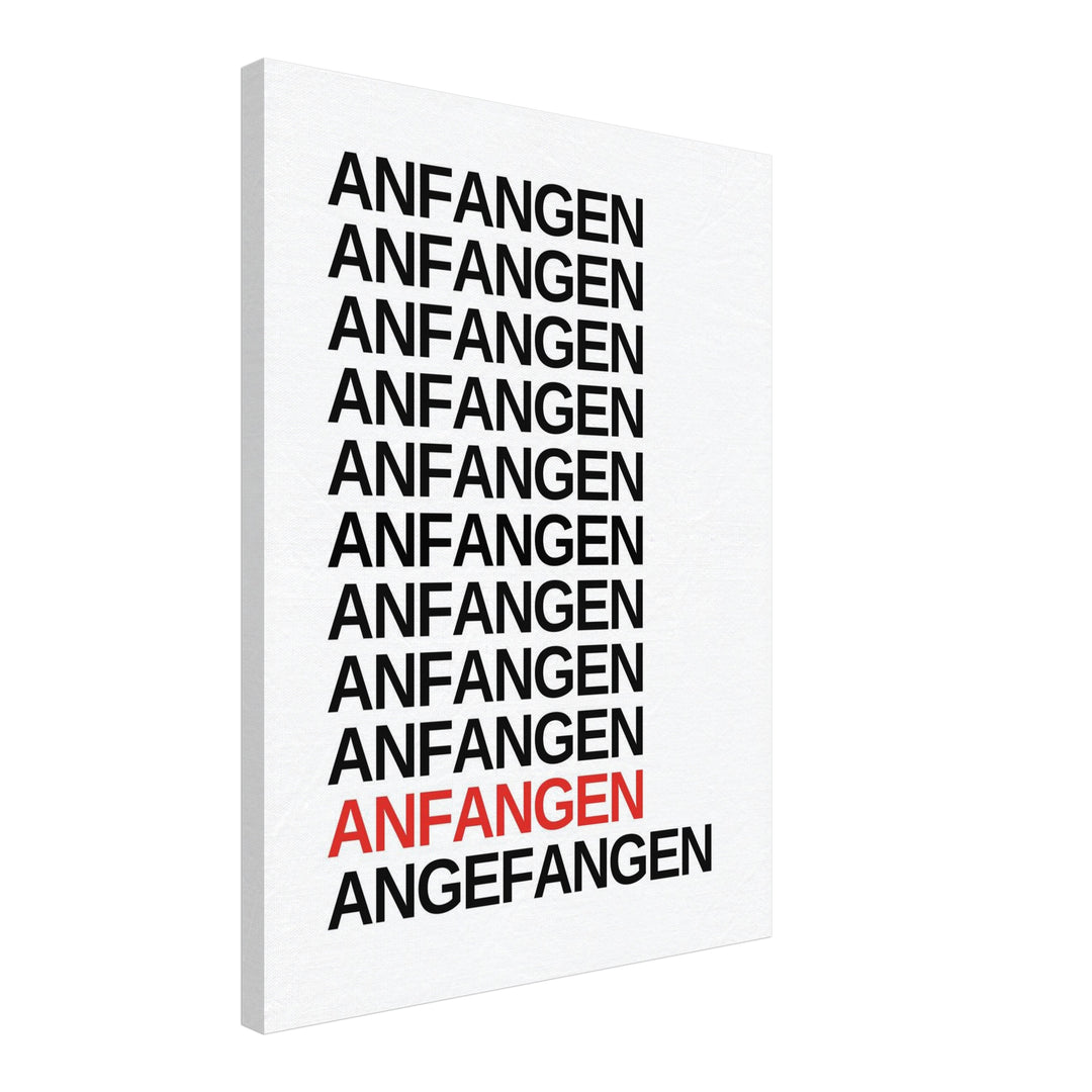 Anfangen – endlich angefangen Leinwand – Schräge Ansicht – Produktfoto