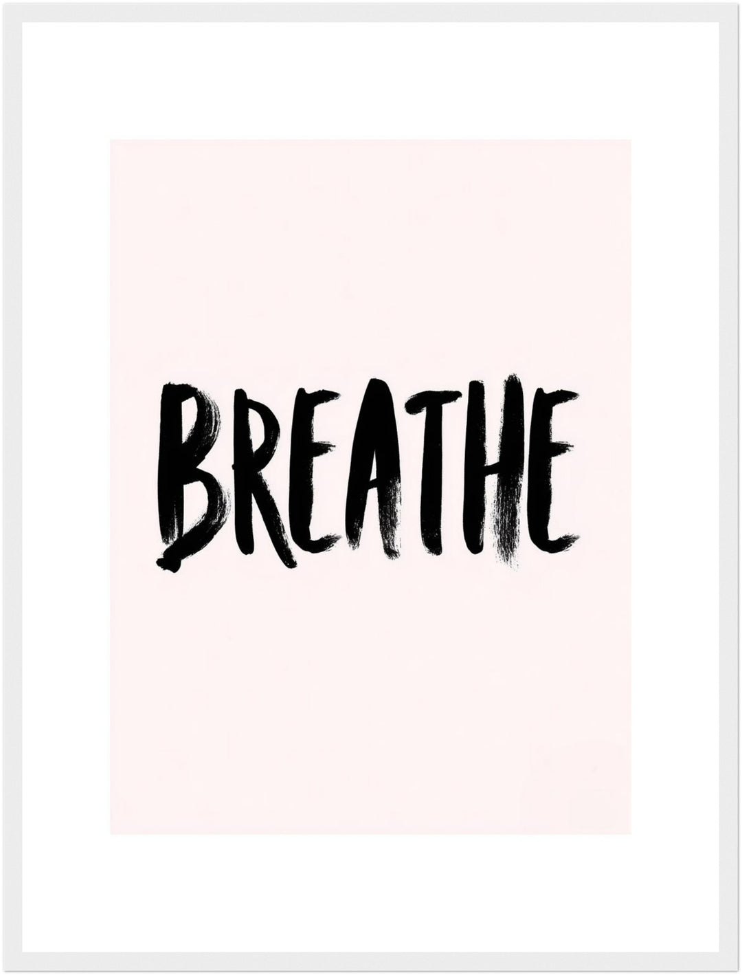 Breathe Poster Poster – Weißer Rahmen – Produktfoto