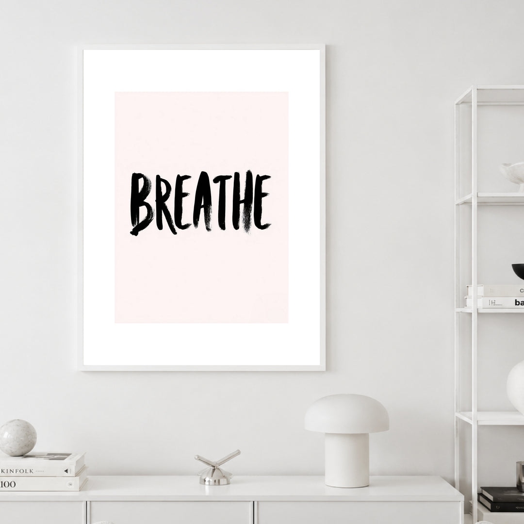 Breathe Poster Poster – Weißer Rahmen – Produktfoto