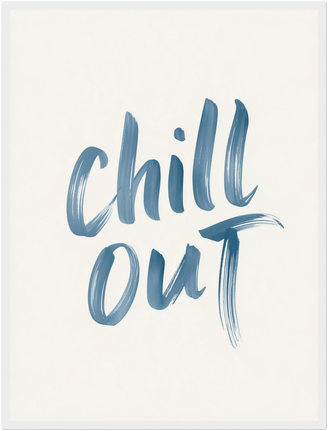 Chill Out Handlettering Poster – Weißer Rahmen – Produktfoto