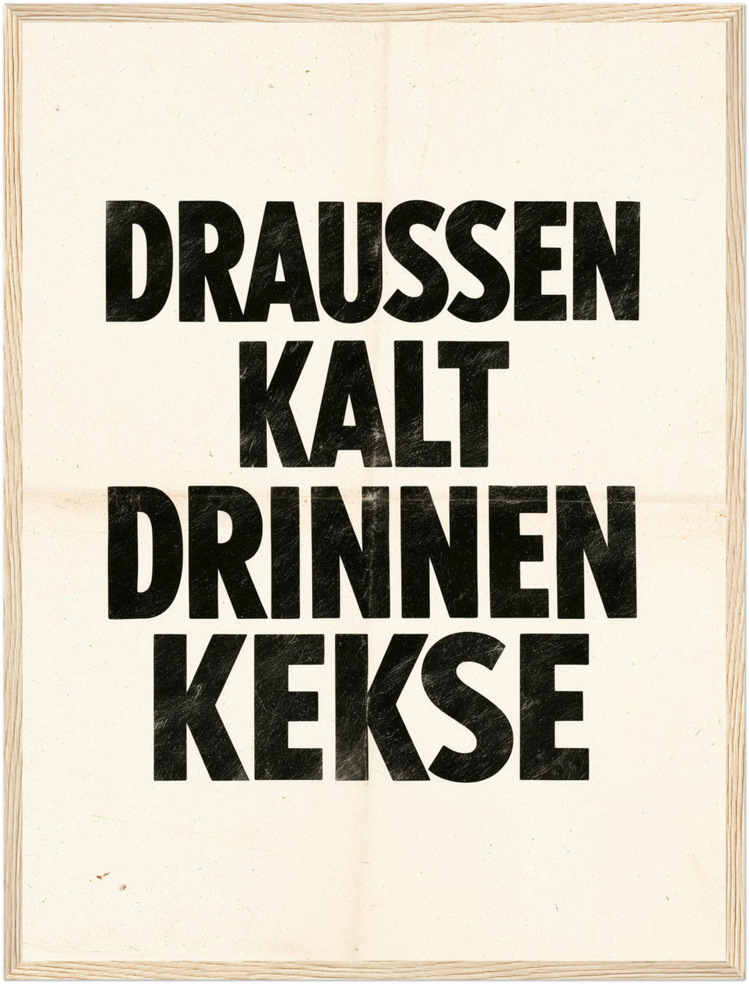 Draußen kalt Drinnen Kekse Poster – Holz natur Rahmen – Produktfoto