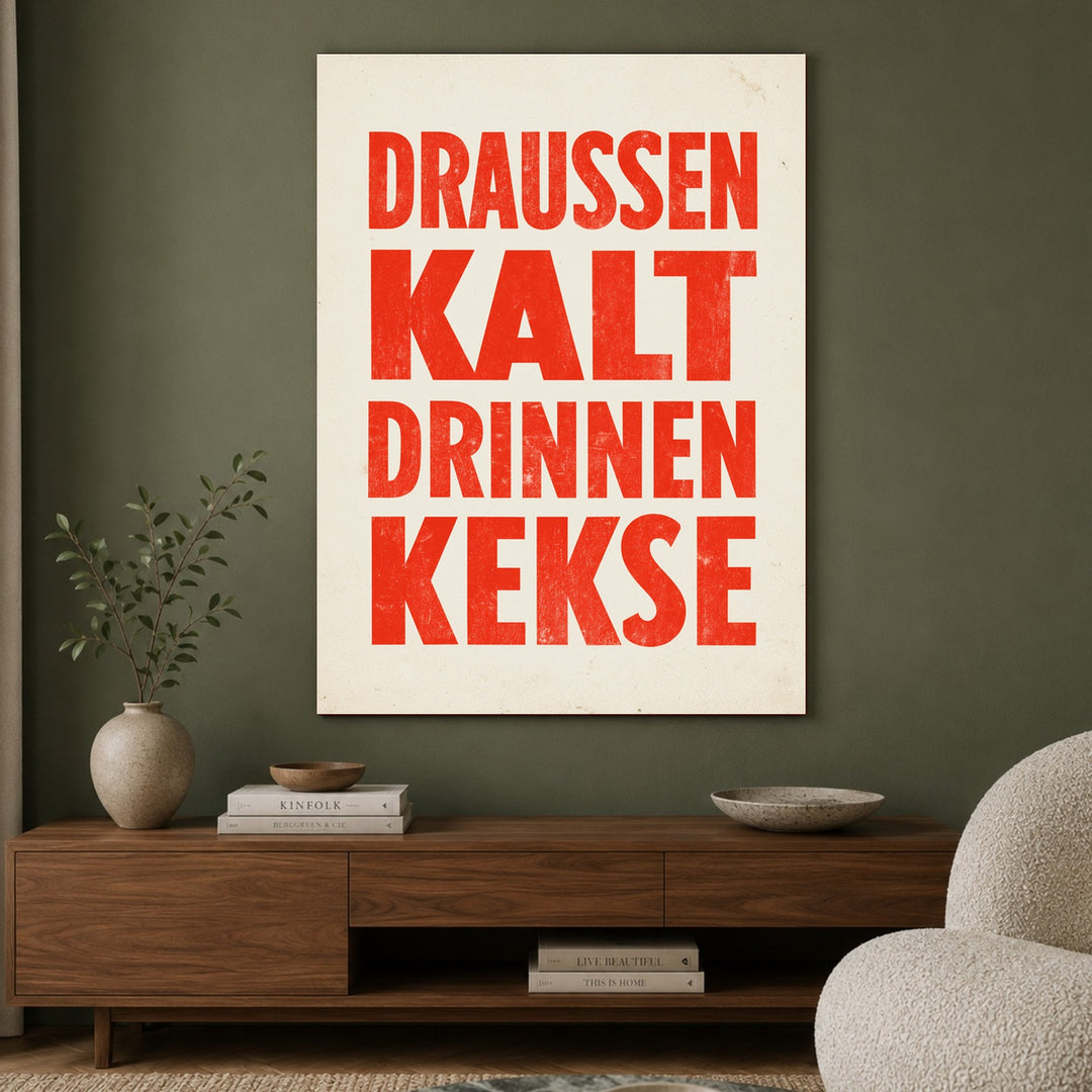 Draussen Kalt Drinnen Kekse Poster – Ohne Rahmen – Produktfoto