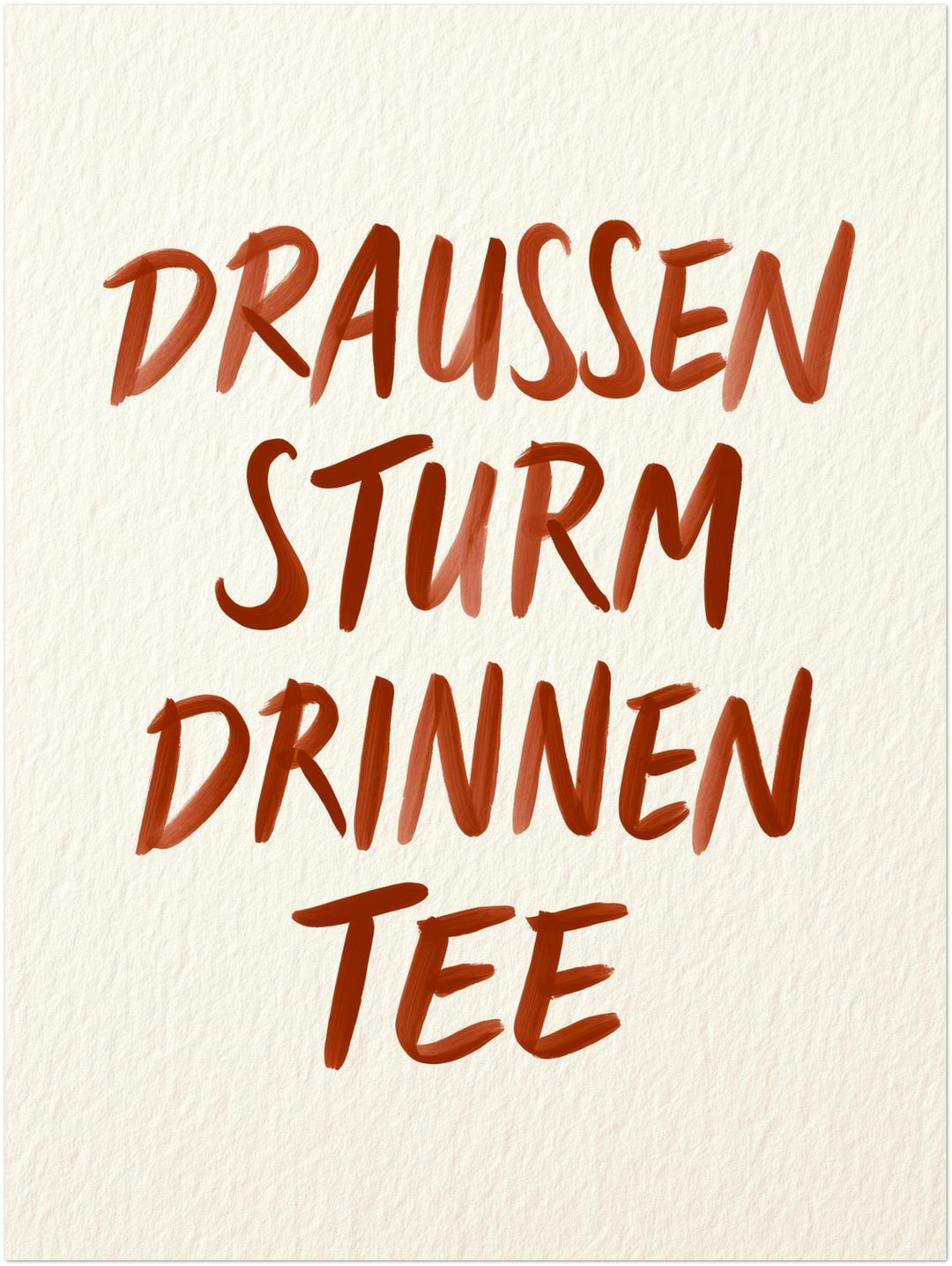 Draußen Sturm, drinnen Tee Poster – Ohne Rahmen – Produktfoto