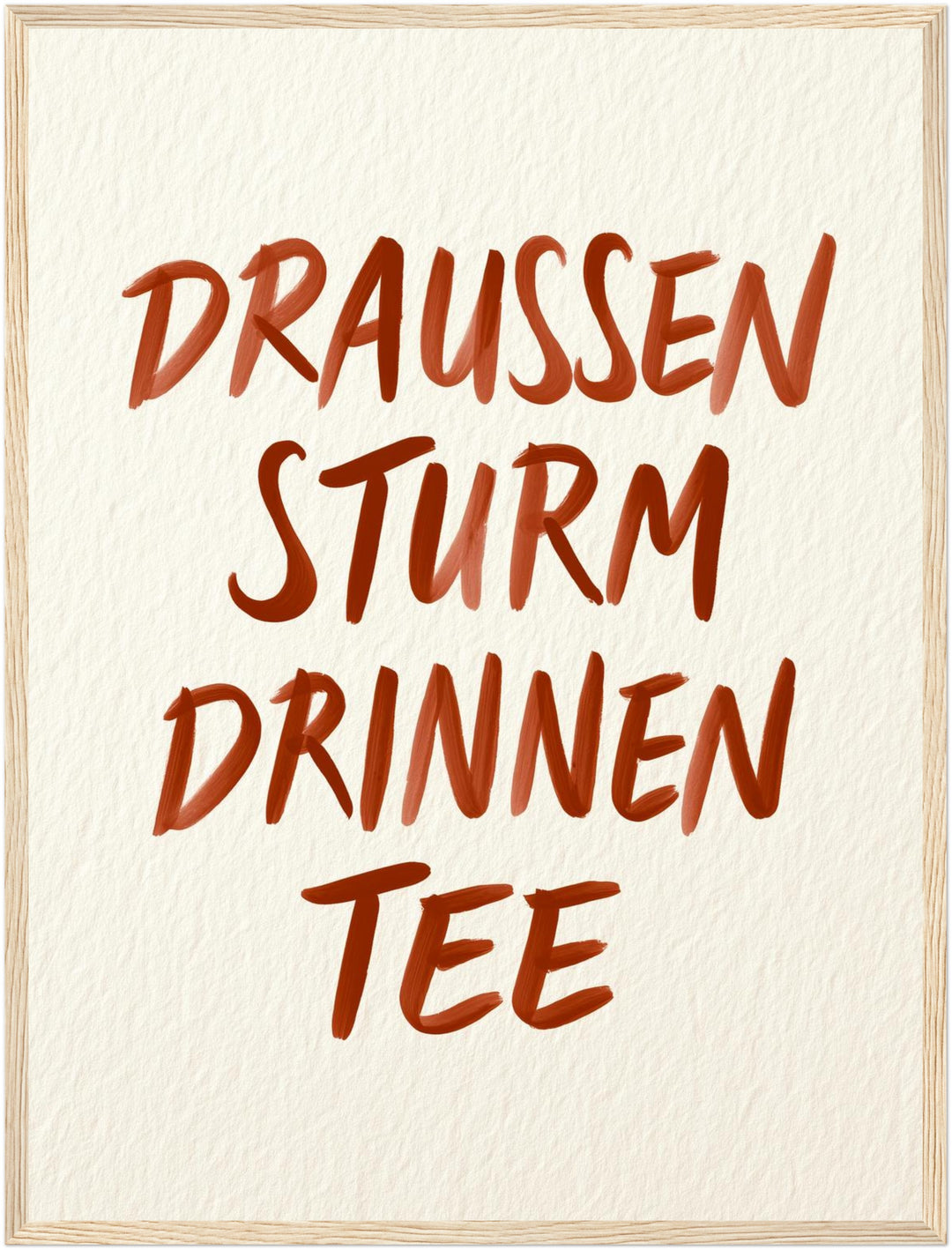 Draußen Sturm, drinnen Tee Poster – Holz natur Rahmen – Produktfoto