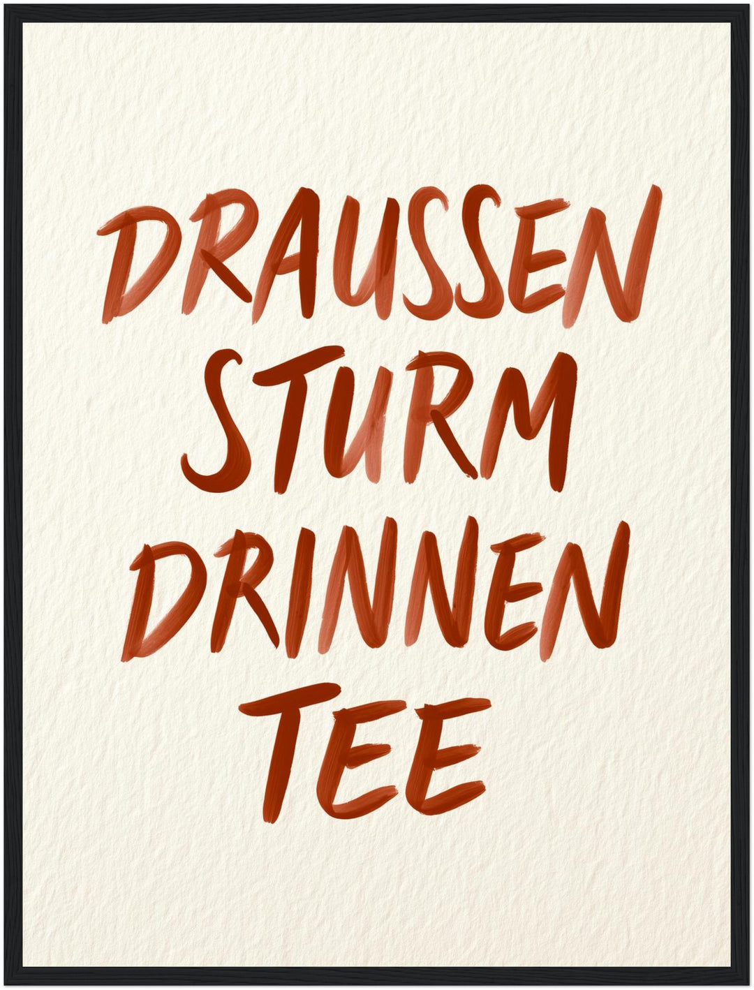 Draußen Sturm, drinnen Tee Poster – Schwarzer Rahmen – Produktfoto