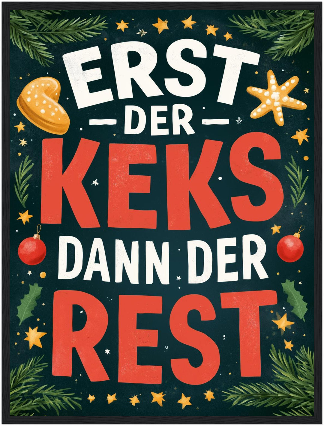 Erst der Keks Poster – Schwarzer Rahmen – Produktfoto
