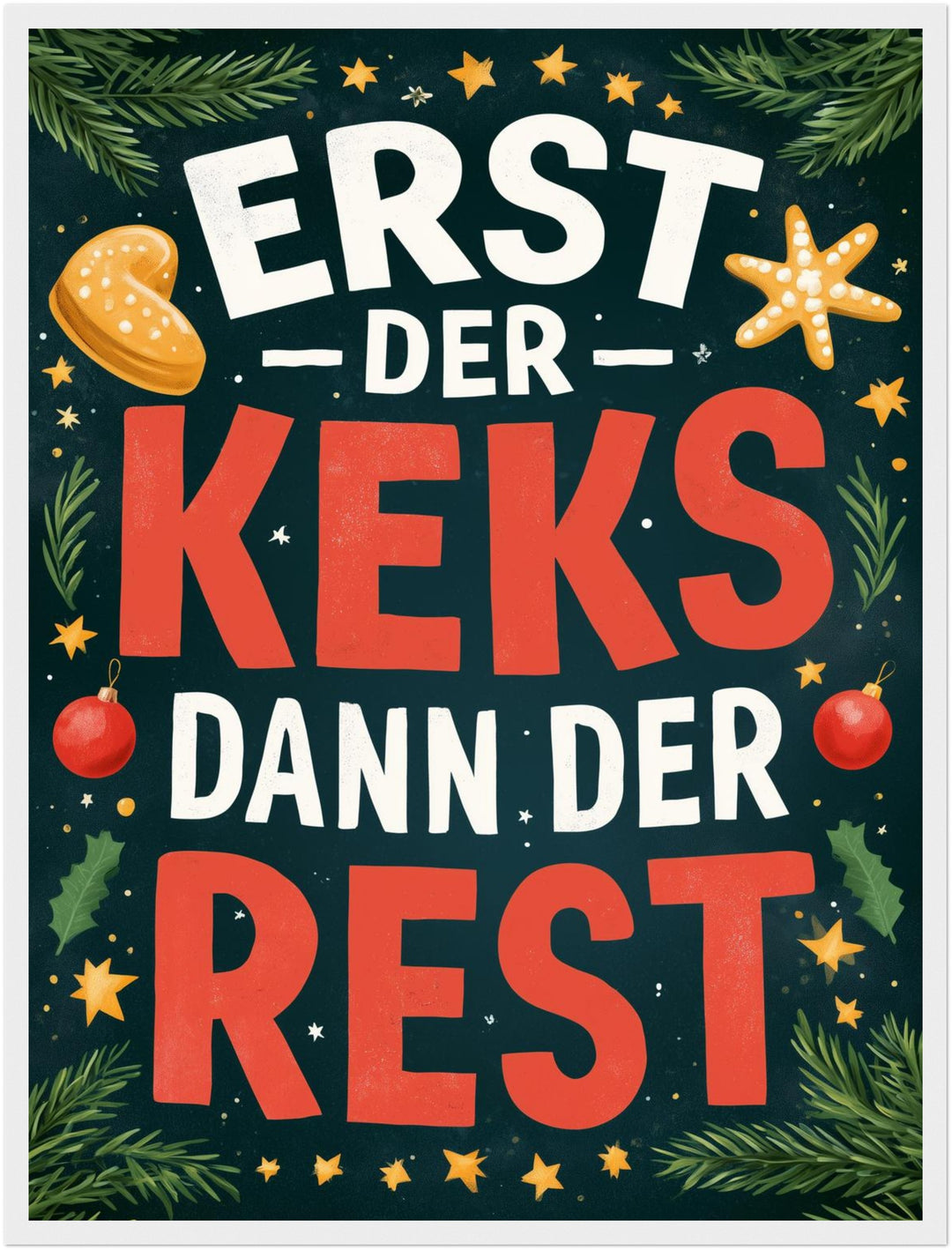 Erst der Keks Poster – Weißer Rahmen – Produktfoto