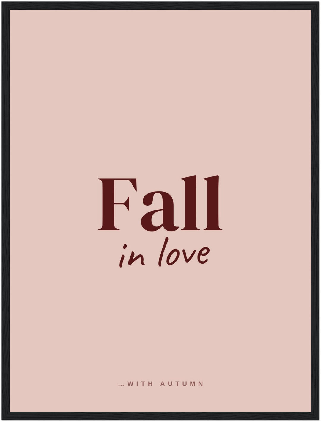Fall in Love Herbst Poster – Schwarzer Rahmen – Produktfoto