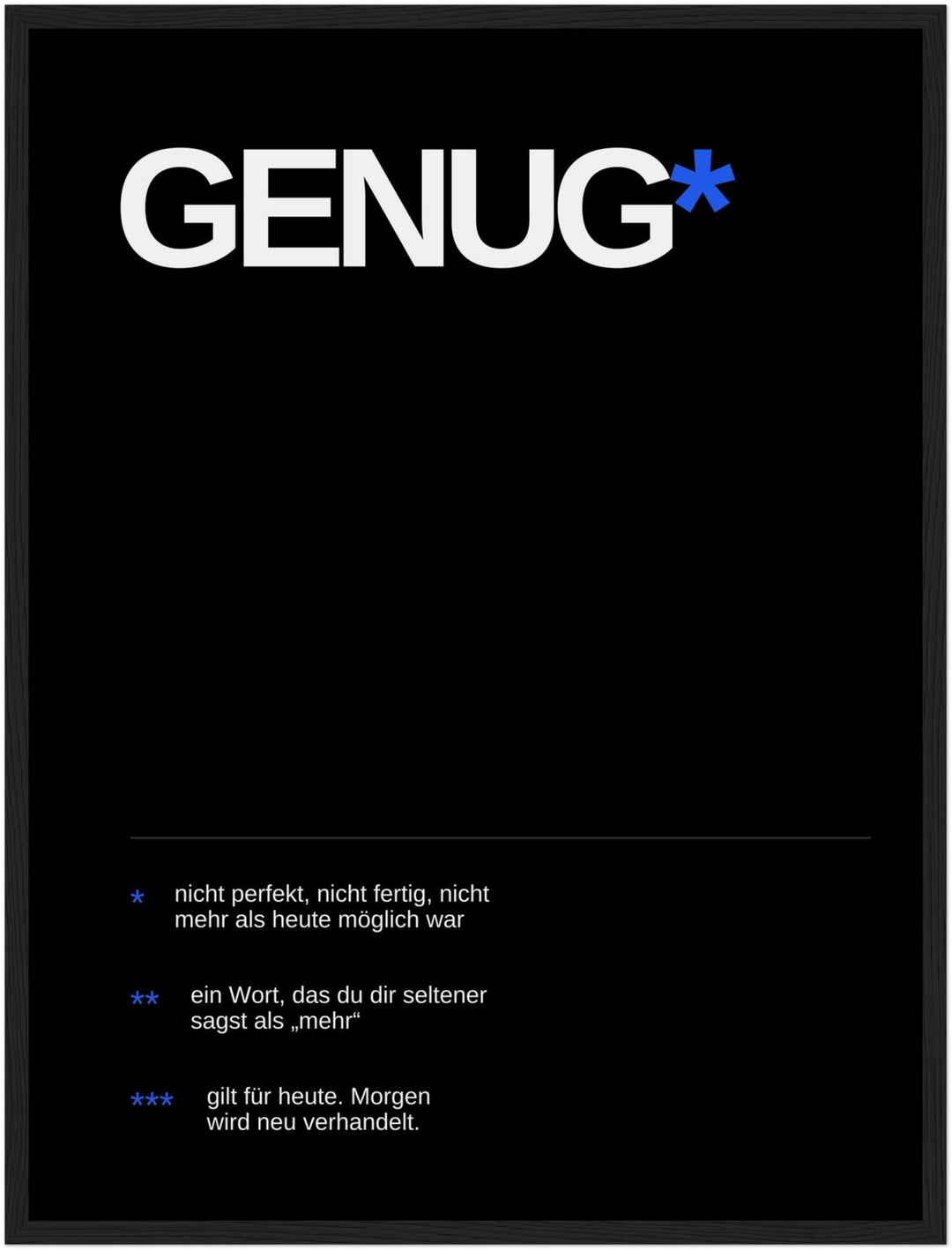 Genug – Heute reicht es Poster – Schwarzer Rahmen – Produktfoto