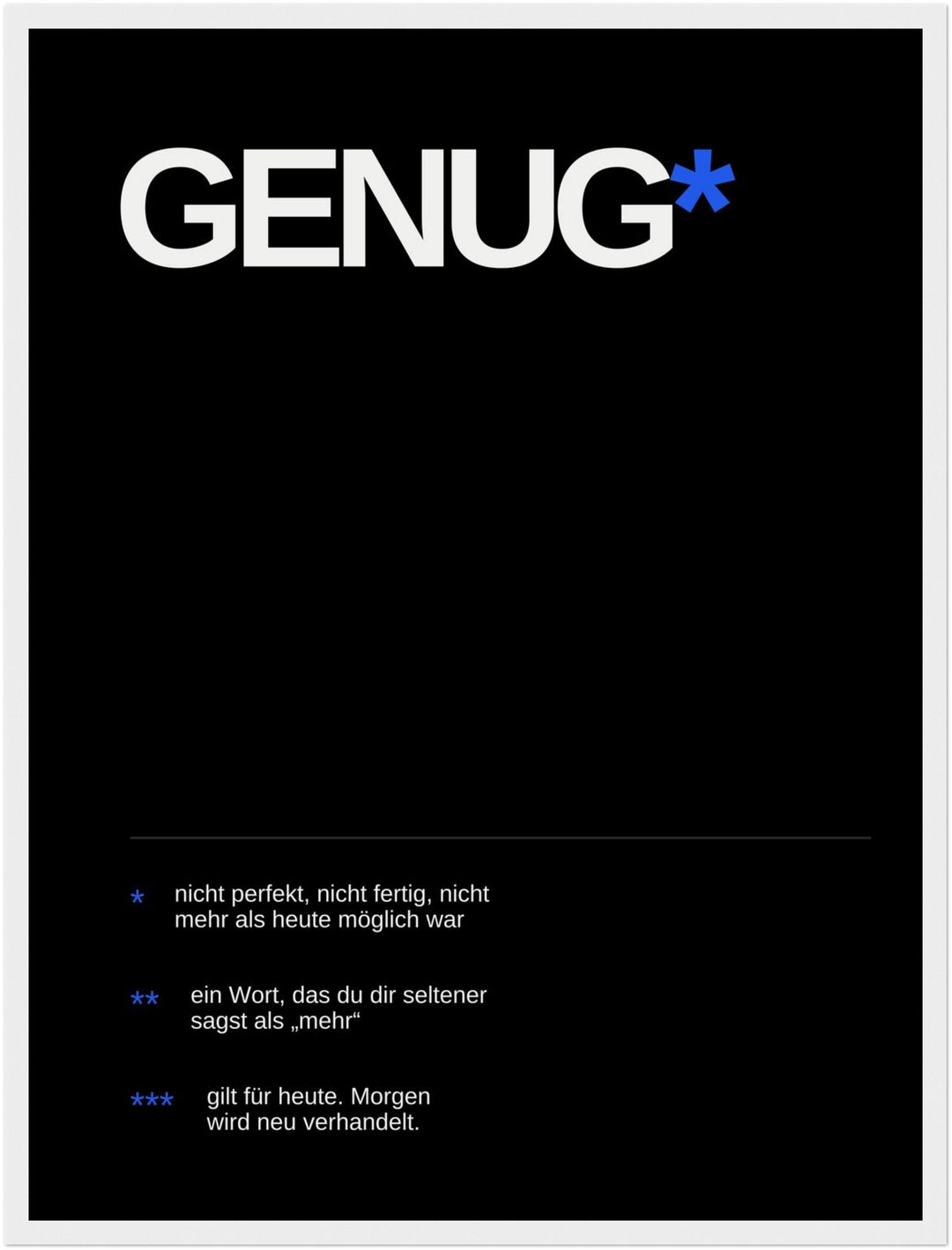 Genug – Heute reicht es Poster – Weißer Rahmen – Produktfoto