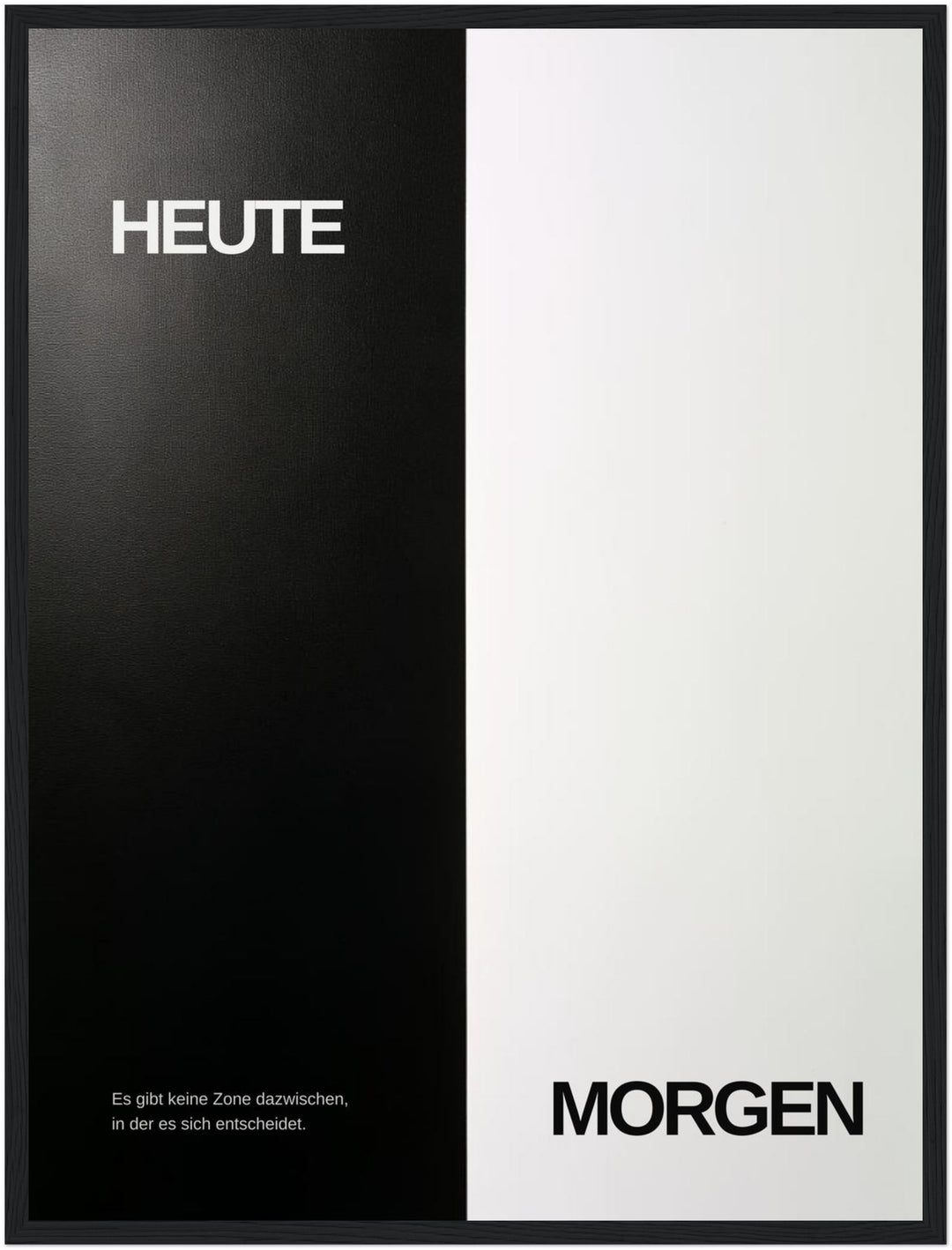 Heute und Morgen Poster – Schwarzer Rahmen – Produktfoto