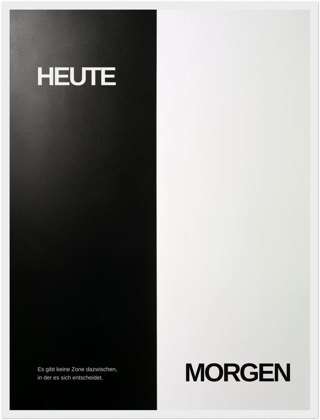 Heute und Morgen Poster – Weißer Rahmen – Produktfoto