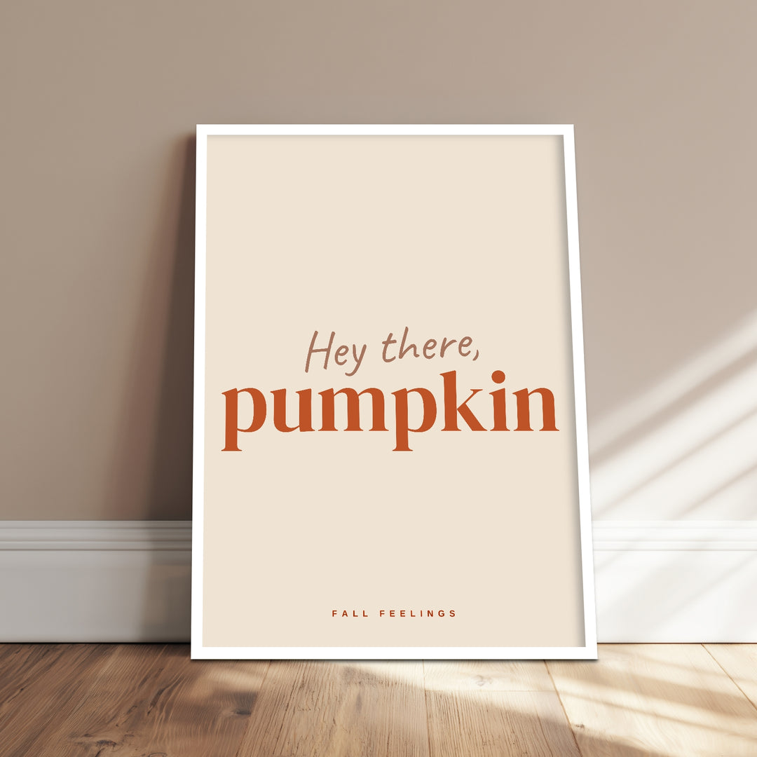 Hey there Pumpkin Herbst Poster – Weißer Rahmen – Produktfoto