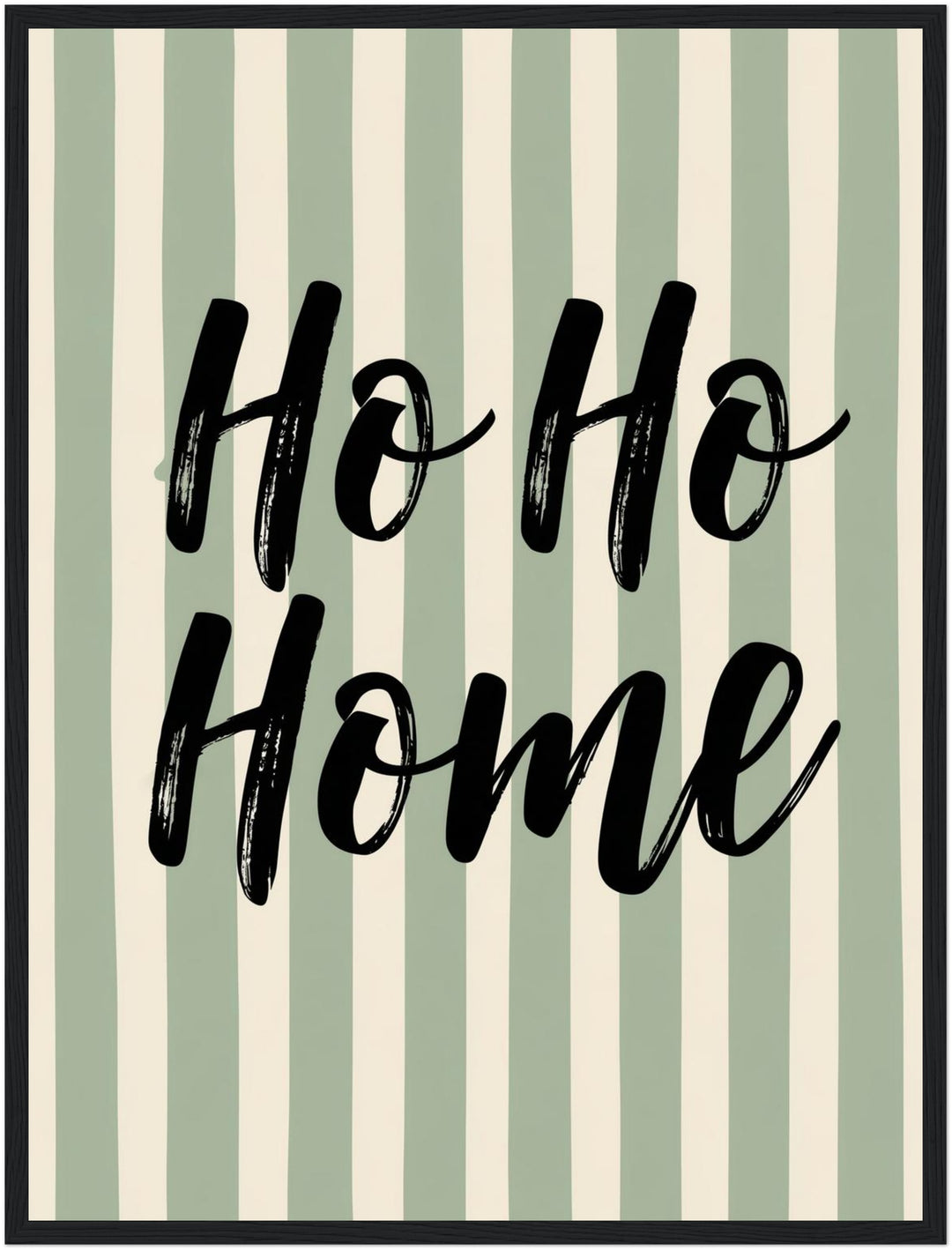Ho Ho Home Streifen Poster – Schwarzer Rahmen – Produktfoto