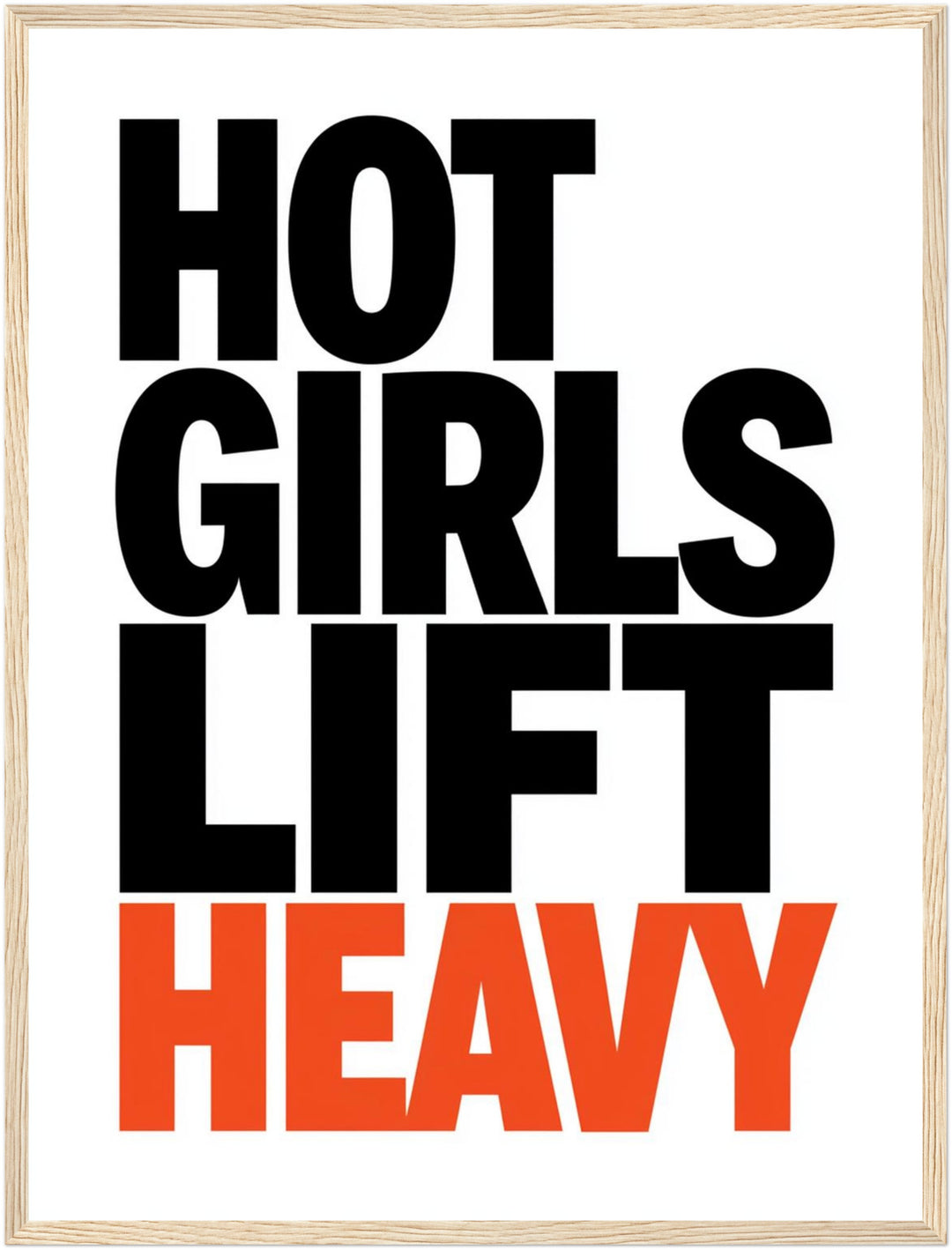 Hot Girls Lift Heavy Poster – Holz natur Rahmen – Produktfoto