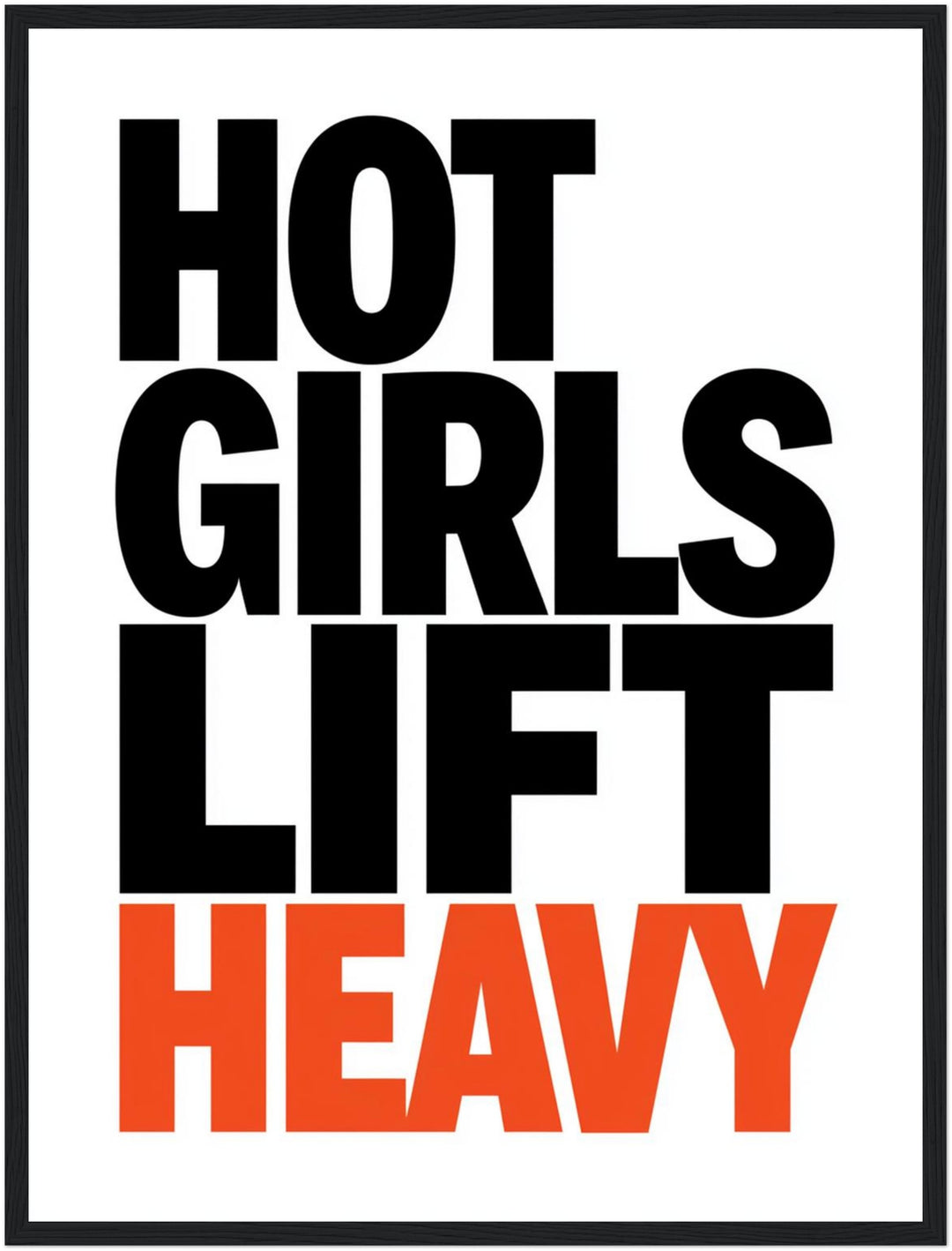 Hot Girls Lift Heavy Poster – Schwarzer Rahmen – Produktfoto