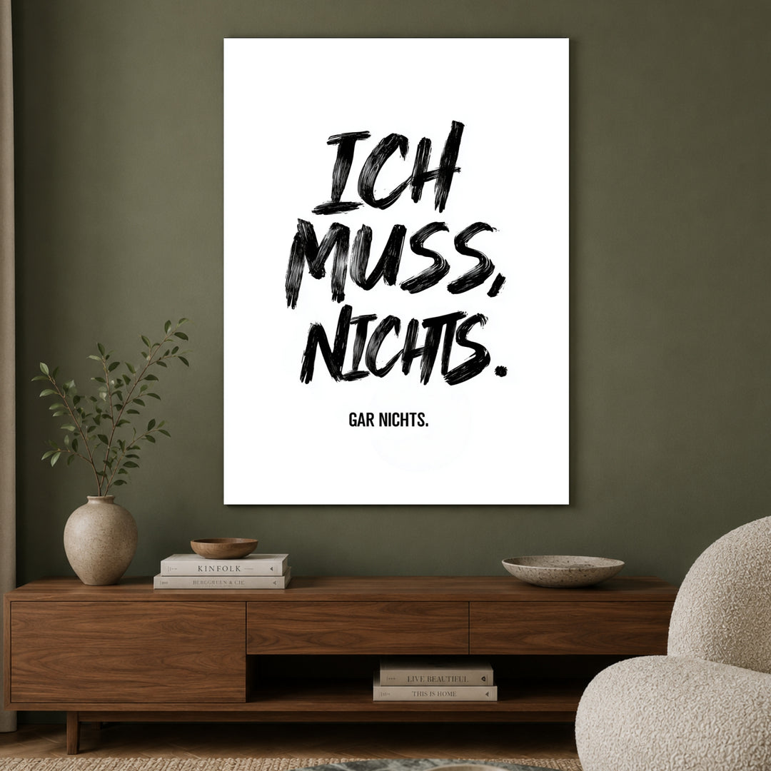 Ich Muss. Nichts. Gar Nichts Poster – im Wohnzimmer
