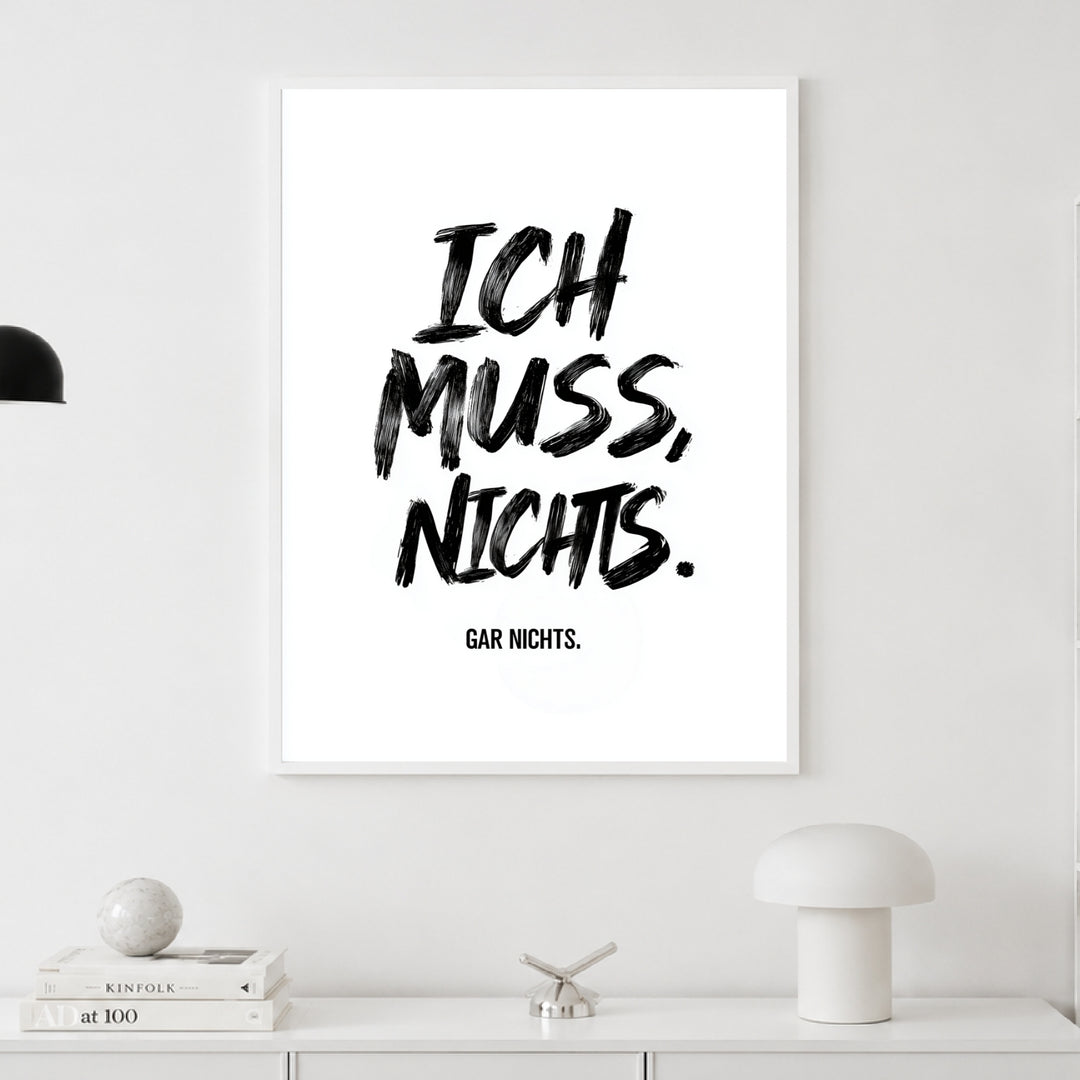 Ich Muss. Nichts. Gar Nichts Poster – im Wohnzimmer