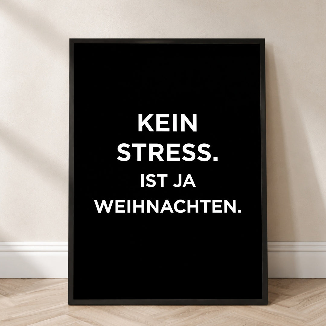 Kein Stress Weihnachten Poster – Schwarzer Rahmen – Produktfoto