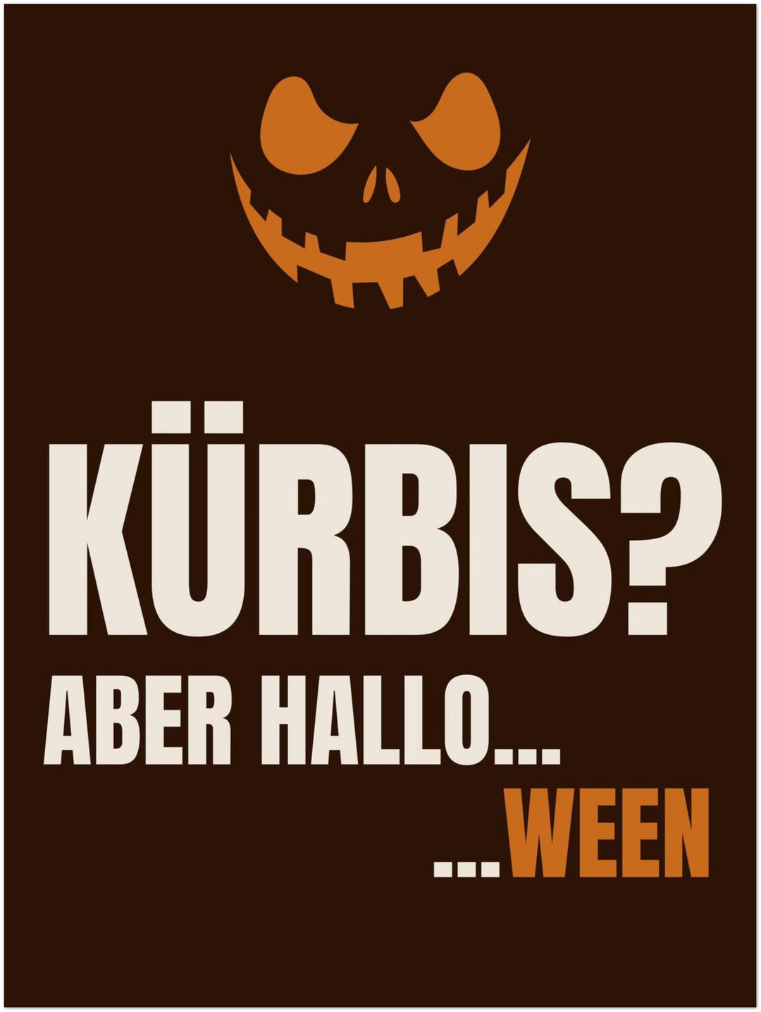 Kürbis aber Hallo-ween Poster – Ohne Rahmen – Produktfoto