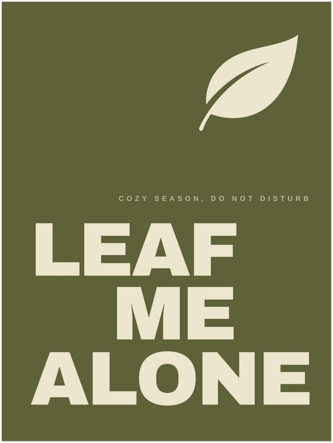 Leaf Me Alone Spruch Poster – Ohne Rahmen – Produktfoto