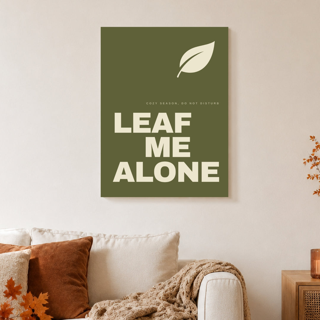 Leaf Me Alone Spruch Leinwandbild – Ohne Rahmen – Produktfoto