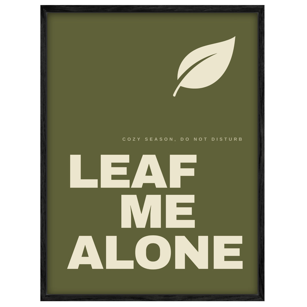Leaf Me Alone Spruch Leinwandbild – Leinwandbild