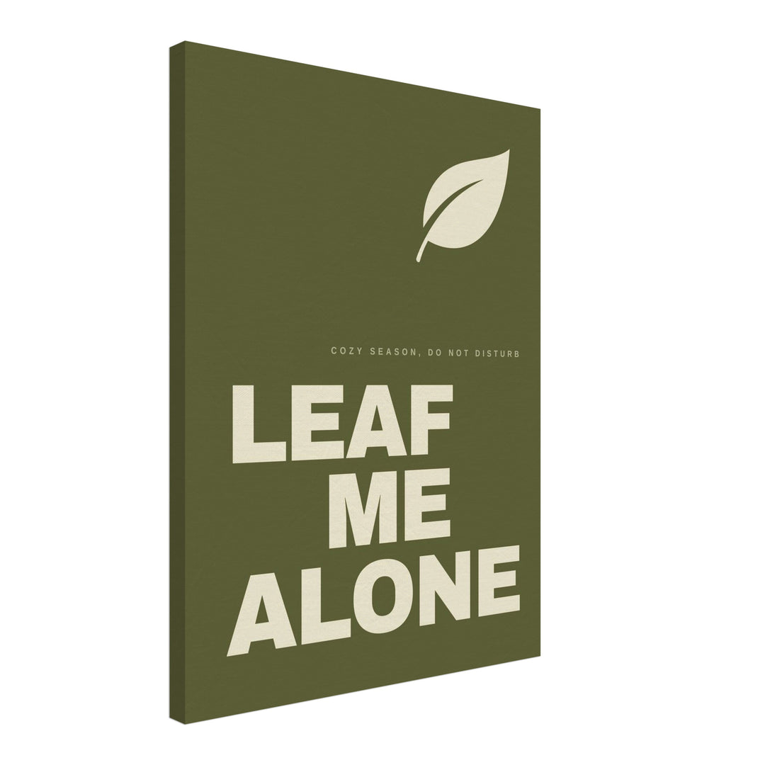 Leaf Me Alone Spruch Leinwandbild – Schräge Ansicht – Produktfoto