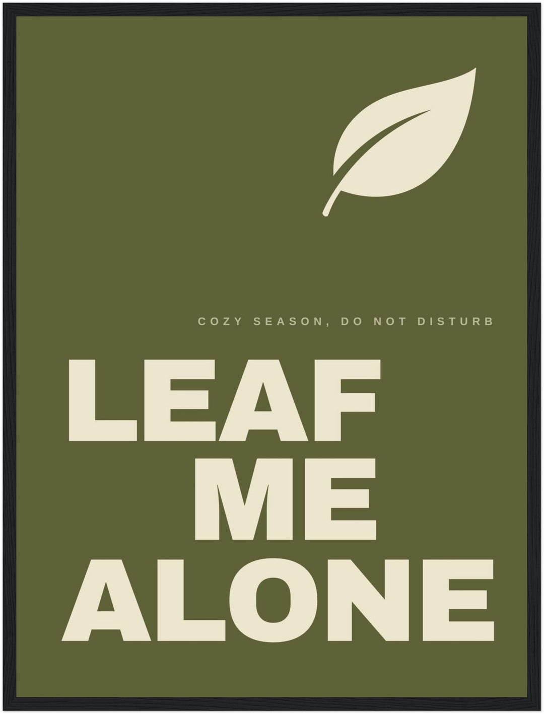 Leaf Me Alone Spruch Poster – Schwarzer Rahmen – Produktfoto