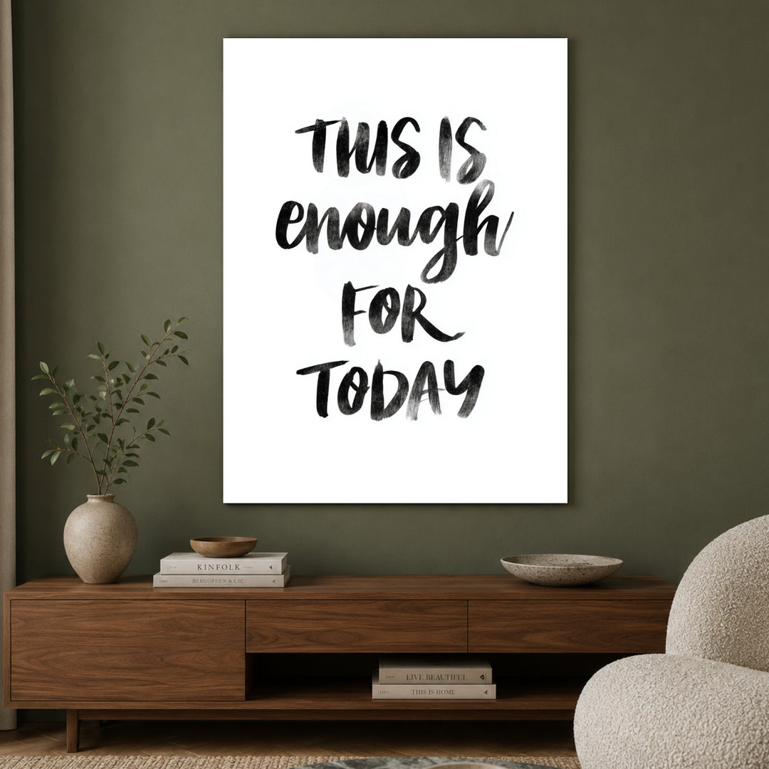 This Is Enough For Today Poster – im Wohnzimmer